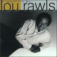 It's Supposed to Be Fun von Lou Rawls