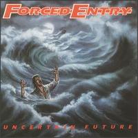 Uncertain Future von Forced Entry