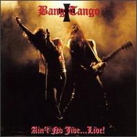 Ain't No Jive...Live! von Bang Tango
