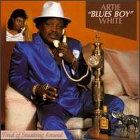 Tired of Sneaking Around von Artie "Blues Boy" White