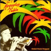 Rebel Rock Reggae: This Is Augustus Pablo von Augustus Pablo