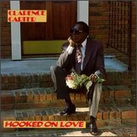 Hooked on Love von Clarence Carter