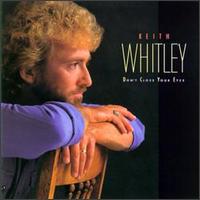 Don't Close Your Eyes von Keith Whitley