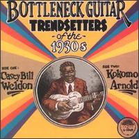 Bottleneck Guitar Trendsetters of the 1930s von Casey Bill Weldon