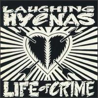 Life of Crime von Laughing Hyenas