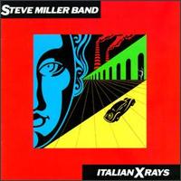 Italian X Rays von Steve Miller