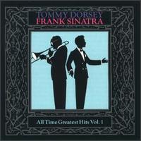 All-Time Greatest Dorsey/Sinatra Hits, Vol. 1-4 von Tommy Dorsey