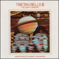 Tibetan Bells III: The Empty Mirror von Wolff & Hennings