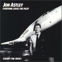 Everyone Loves the Pilot (Except the Crew) von Jon Astley