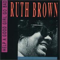 Help a Good Girl Go Bad von Ruth Brown