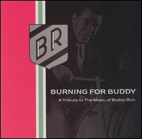 Burning for Buddy: A Tribute to the Music of Buddy Rich von Buddy Rich
