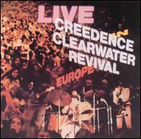 Live in Europe von Creedence Clearwater Revival