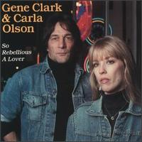 So Rebellious a Lover von Gene Clark