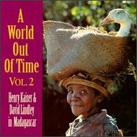 World Out of Time: Henry Kaiser & David Lindley in Madagascar, Vol. 2 von Various Artists