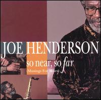 So Near, So Far (Musings for Miles) von Joe Henderson