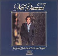 I'm Glad You're Here with Me Tonight von Neil Diamond