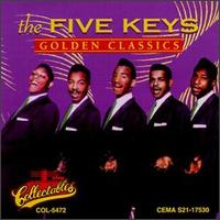 Golden Classics von The Five Keys
