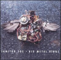Big Metal Birds von Janitor Joe