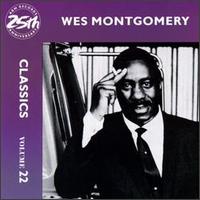 Classics, Vol. 22: Wes Montgomery von Wes Montgomery