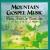 Mountain Gospel Music: Music from the Mountains von Mountain Gospel Music