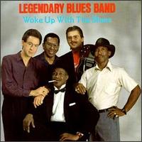 Woke up with the Blues von The Legendary Blues Band