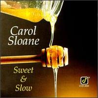 Sweet & Slow von Carol Sloane
