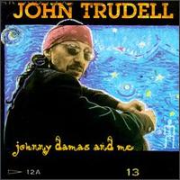 Johnny Damas and Me von John Trudell