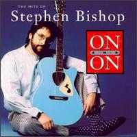 On & On: The Hits of Stephen Bishop von Stephen Bishop