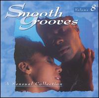 Smooth Grooves: A Sensual Collection, Vol. 8 von Various Artists