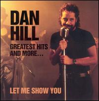 Let Me Show You: Greatest Hits & More von Dan Hill