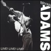 Live! Live! Live! von Bryan Adams