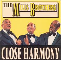 Close Harmony von The Mills Brothers