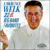 22 All Time Big Band Favorites von Lawrence Welk