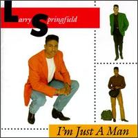 I'm Just a Man von Larry Springfield