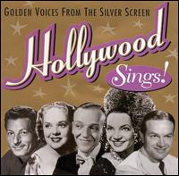 Hollywood Sings!: Golden Voices from the Silver Screen von Various Artists