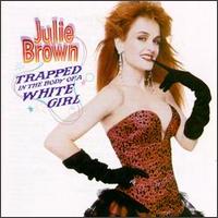 Trapped In the Body of a White Girl von Julie Brown