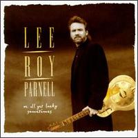 We All Get Lucky Sometimes von Lee Roy Parnell