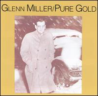 Pure Gold von Glenn Miller