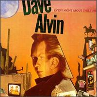 Every Night About This Time von Dave Alvin