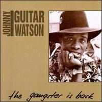 Gangster Is Back von Johnny "Guitar" Watson