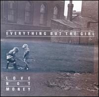 Love Not Money von Everything But the Girl