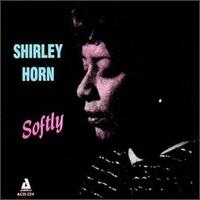 Softly von Shirley Horn