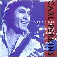 Take Me Back von Carl Perkins