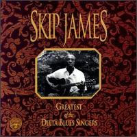 Greatest of the Delta Blues Singers von Skip James