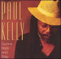 Gonna Stick and Stay von Paul Kelly