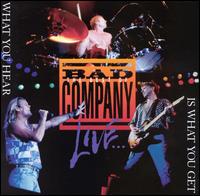 Best of Bad Company Live...What You Hear Is What You Get von Bad Company