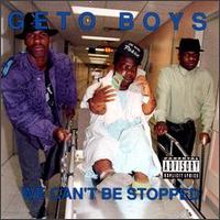 We Can't Be Stopped von Geto Boys