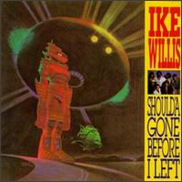 Should'a Gone Before I Left von Ike Willis