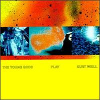 Play Kurt Weill von Young Gods