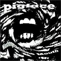 Washingmachine Mouth von Pigface